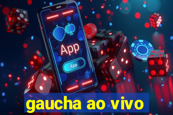 gaucha ao vivo